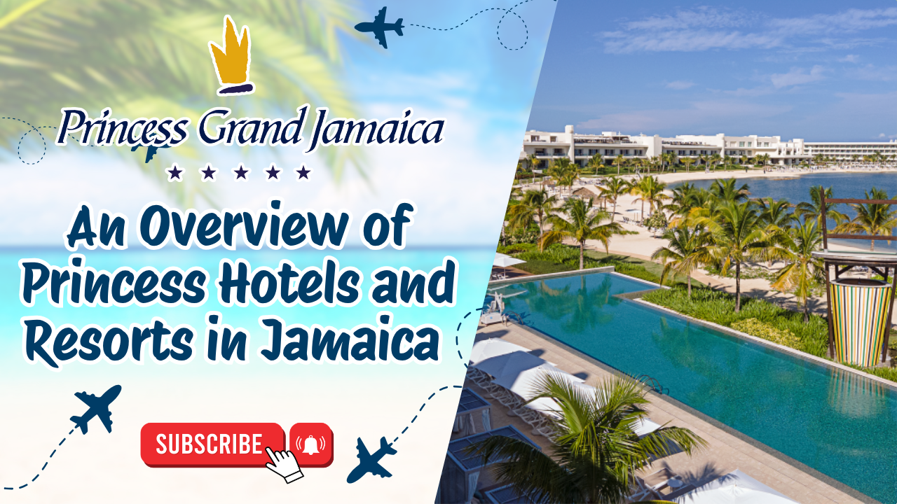 An Overview of Princess Hotels and Resorts in Jamaica